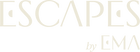 Escapes By Ema
